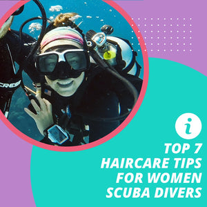 Dive into Healthy Hair: Top 7 Haircare Tips for Women Scuba Divers